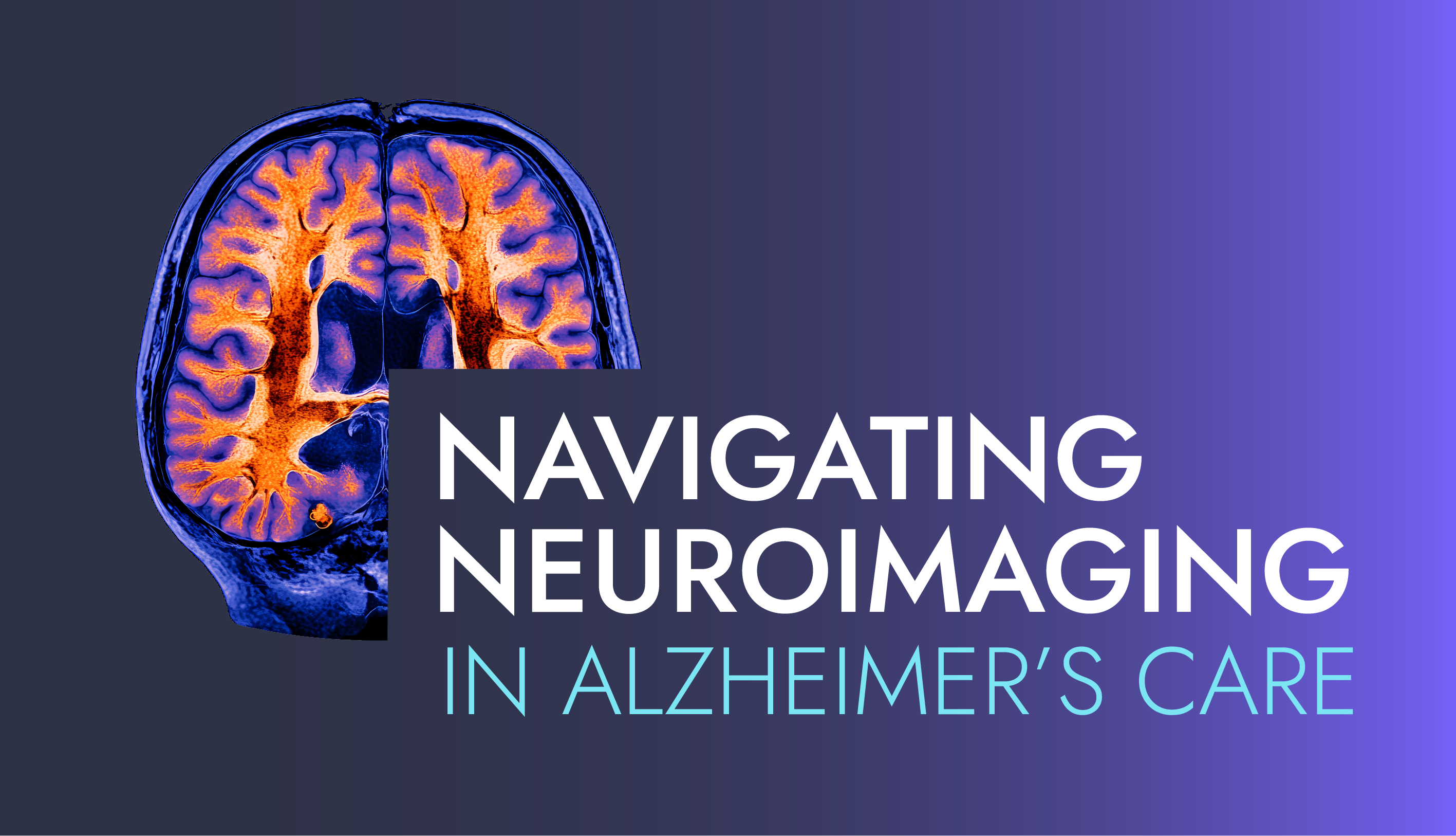 label for program Navigating Neuroimaging in Alzheimer's care